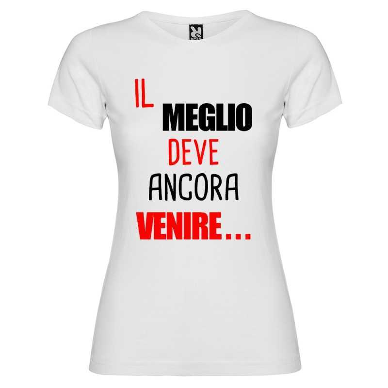 T-SHIRT PERSONALIZZATA DONNA IL MEGLIO DEVE ANCORA VENIRE COLORE BIANCO T-SHIRT PERSONALIZZATA DONNA IL MEGLIO DEVE ANCORA VENIRE COLORE BIANCO