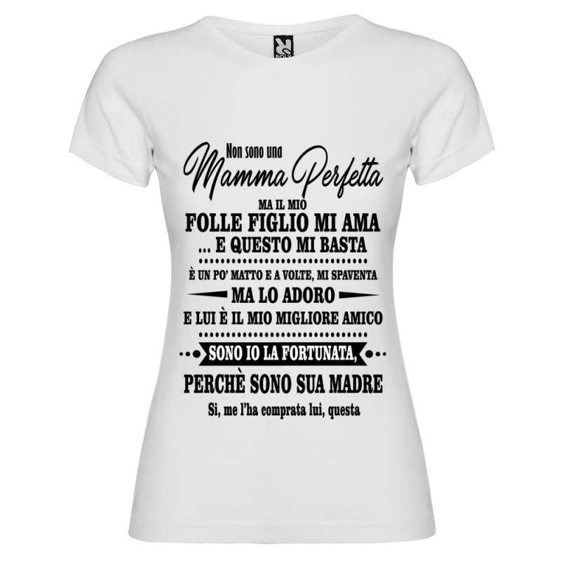 T-shirt personalizzata con scritta non sono una mamma perfetta ma il mio folle figlio mi ama e questo mi basta... colore bianco T-shirt personalizzata con scritta non sono una mamma perfetta ma il mio folle figlio mi ama e questo mi basta... colore bianco